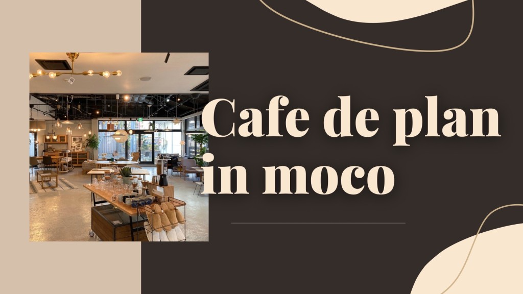 Cafe de plan in moco☕